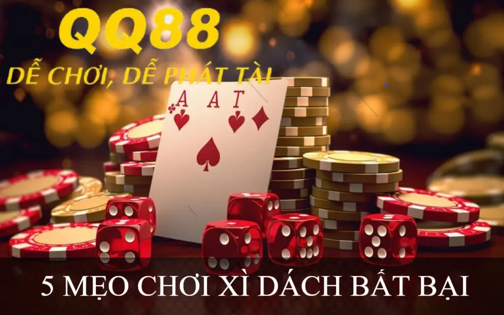 5 MẸO CHƠI XÌ DÁCH BẤT BẠI