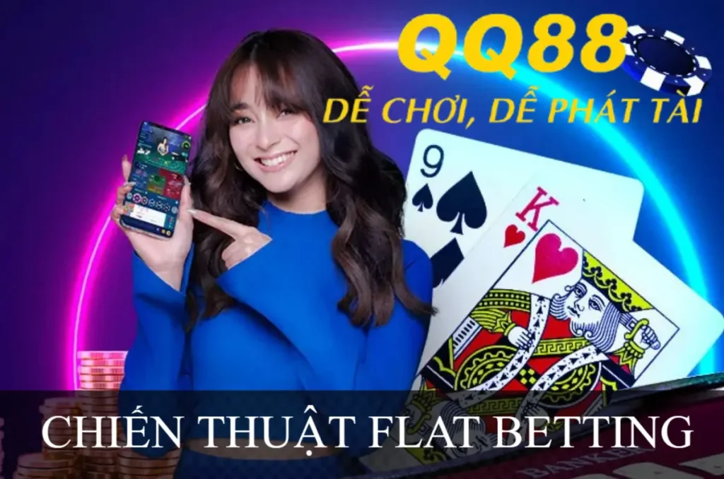 CHIẾN THUẬT FLAT BETTING