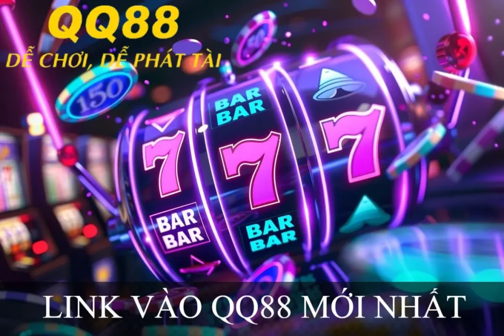LINK VÀO QQ88 MỚI NHẤT