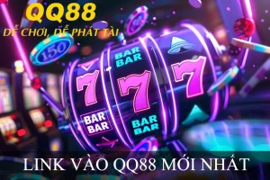 LINK VÀO QQ88 MỚI NHẤT